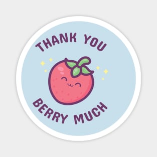 Thank You Berry Much Magnet